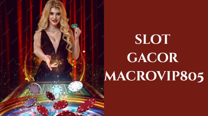 Slot Gacor Macrovip805