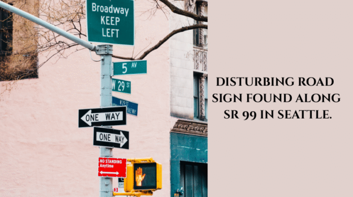 Disturbing Road Sign Found Along SR 99 in Seattle