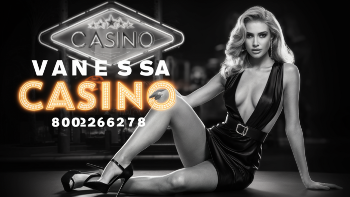 Vanessa-Casino.com 8002662278