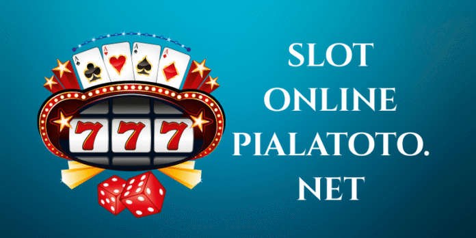 Slot Online Pialatoto.net