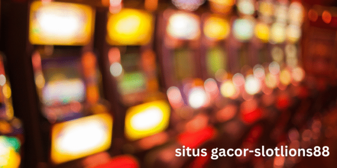 situs gacor-slotlions88