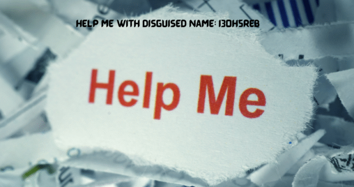 help me with disguised name: i3oh5reb